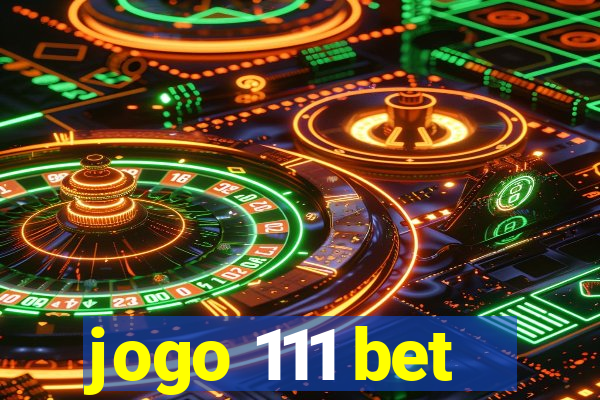 jogo 111 bet