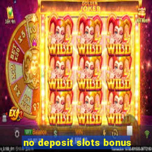 no deposit slots bonus