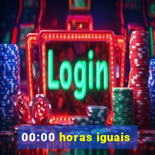 00:00 horas iguais