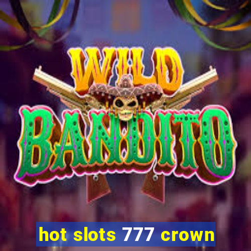 hot slots 777 crown