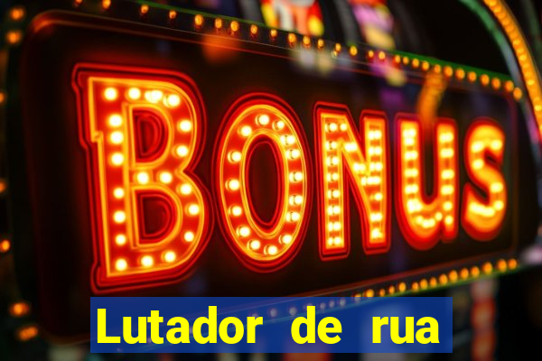 Lutador de rua filme completo dublado mega filmes