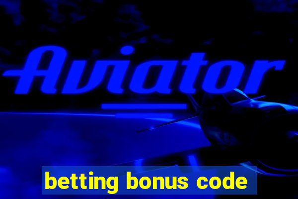 betting bonus code