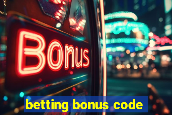 betting bonus code