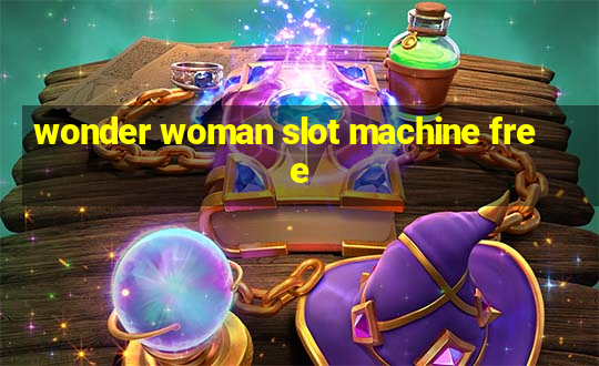 wonder woman slot machine free