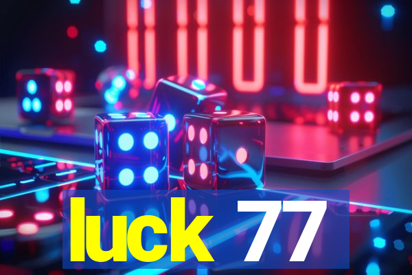 luck 77