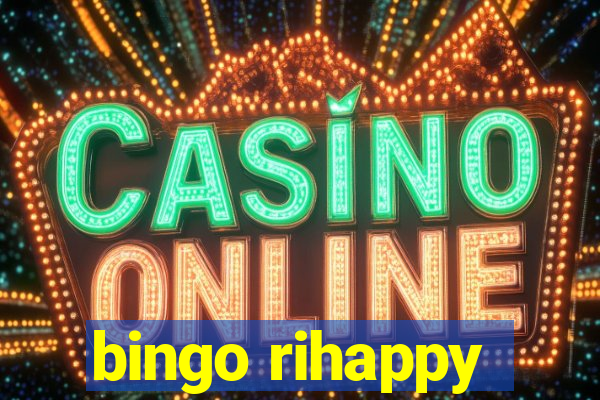 bingo rihappy