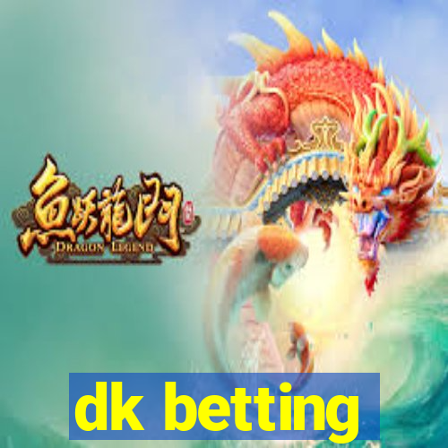 dk betting