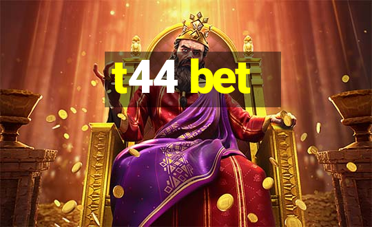 t44 bet