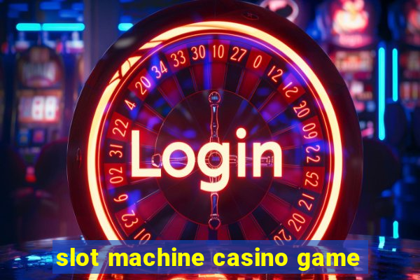 slot machine casino game