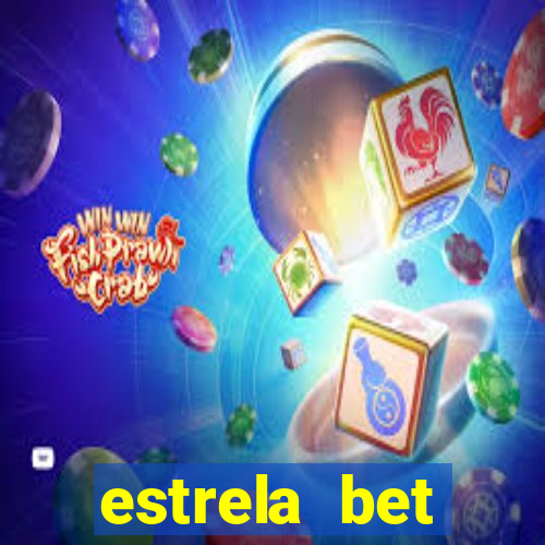 estrela bet deposito mínimo