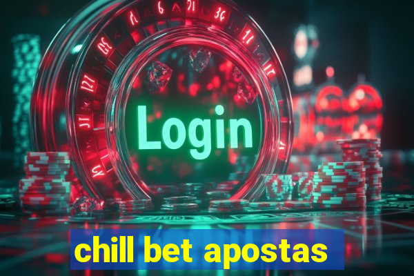 chill bet apostas