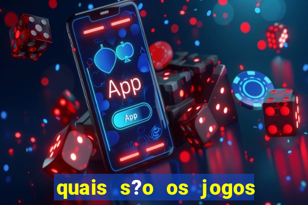 quais s?o os jogos do momento