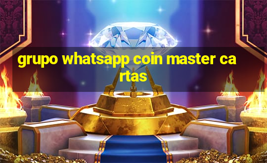 grupo whatsapp coin master cartas