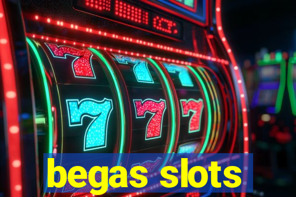 begas slots