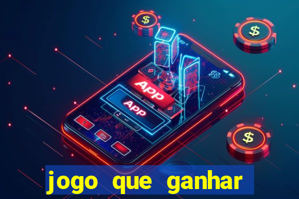 jogo que ganhar dinheiro gratis