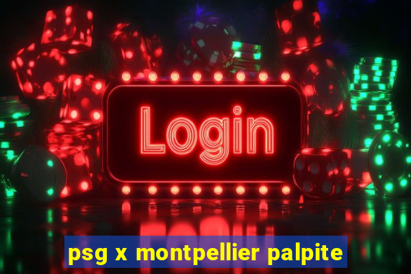 psg x montpellier palpite