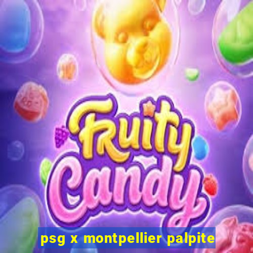 psg x montpellier palpite