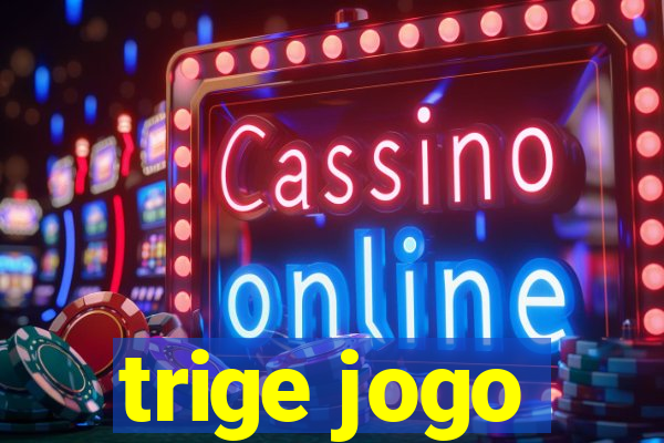 trige jogo