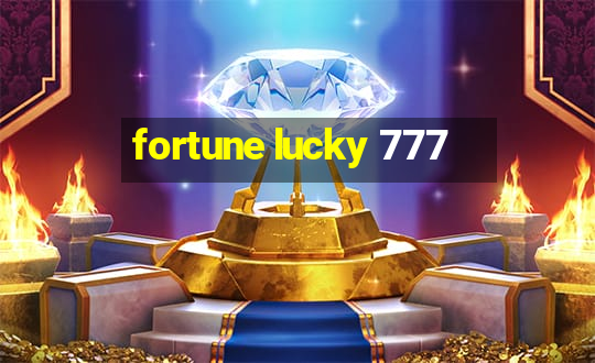 fortune lucky 777