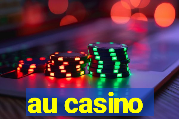 au casino