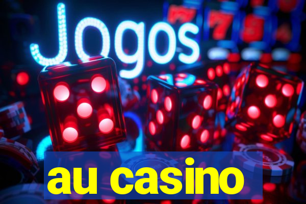 au casino