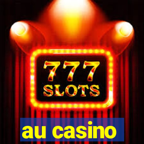 au casino