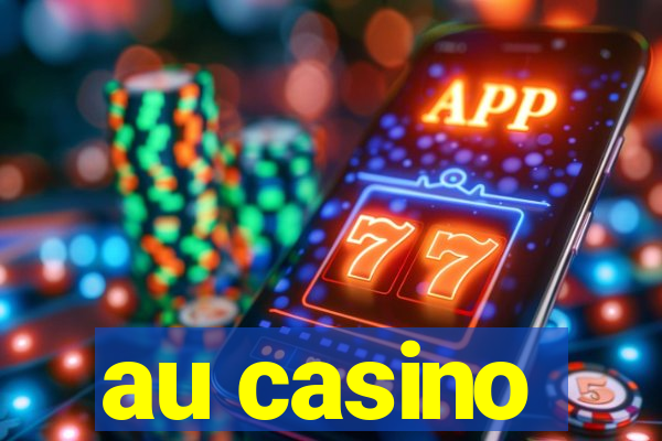 au casino