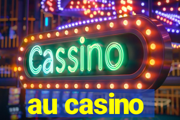 au casino