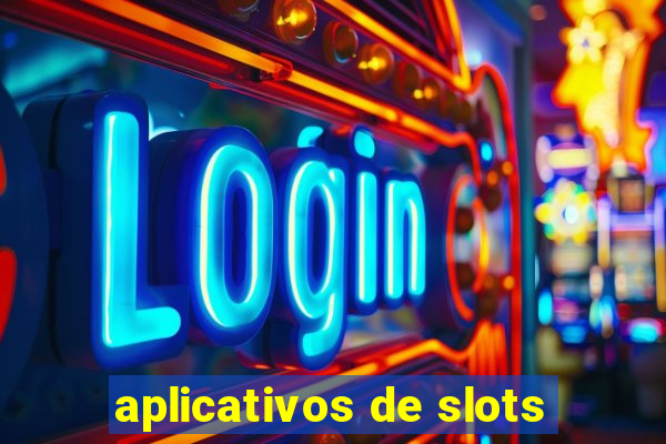 aplicativos de slots