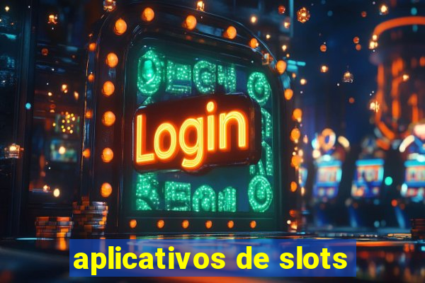 aplicativos de slots