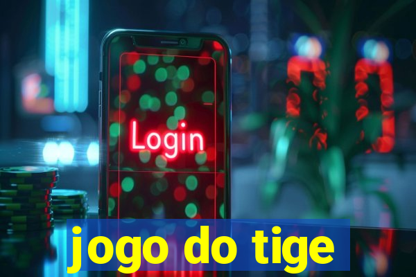 jogo do tige