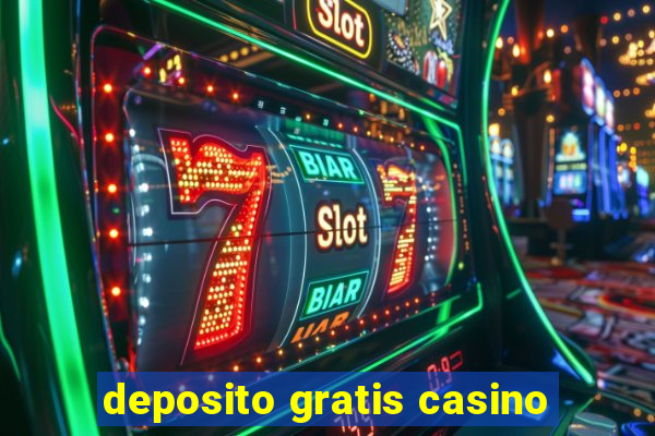 deposito gratis casino