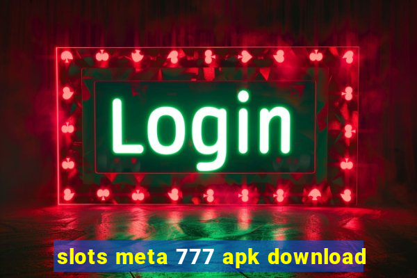 slots meta 777 apk download