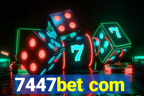 7447bet com