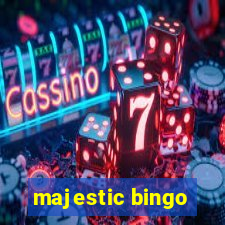 majestic bingo