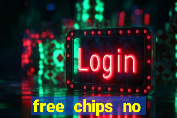 free chips no deposit casinos