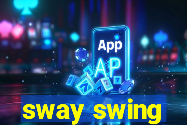 sway swing