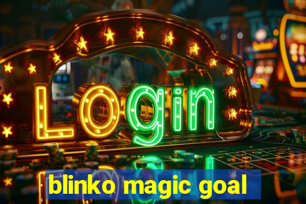 blinko magic goal