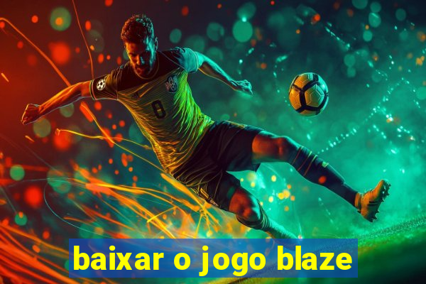 baixar o jogo blaze