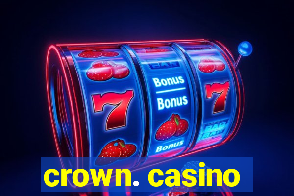 crown. casino