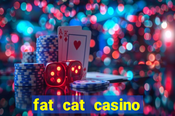 fat cat casino paga mesmo