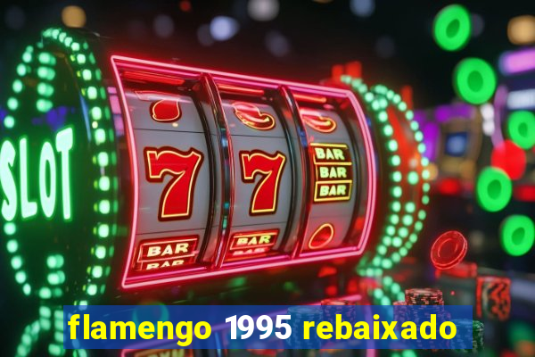 flamengo 1995 rebaixado