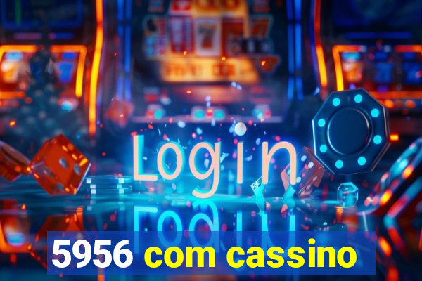 5956 com cassino