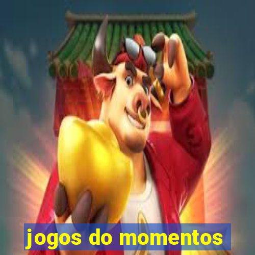 jogos do momentos