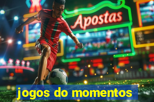 jogos do momentos