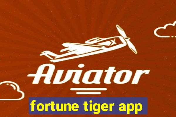 fortune tiger app