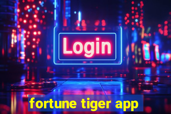 fortune tiger app