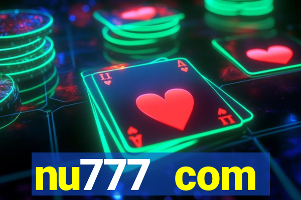 nu777 com plataforma de jogos