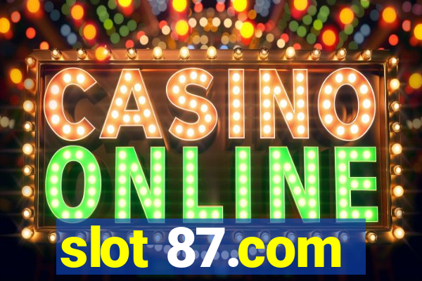 slot 87.com