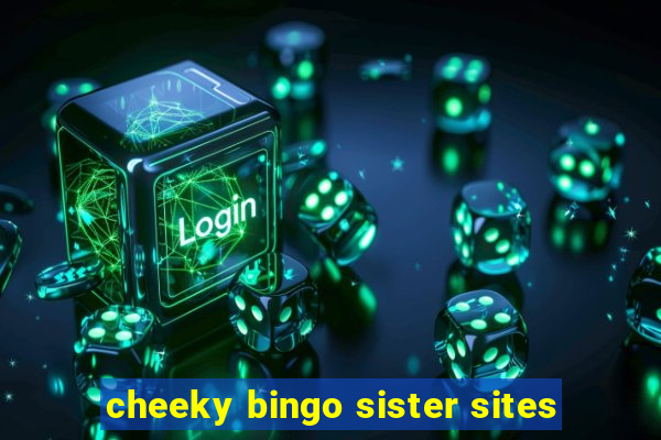 cheeky bingo sister sites